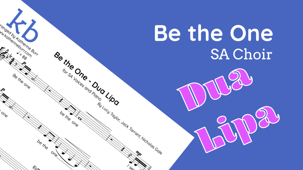 Be the One – Dua Lipa 2 Part&nbsp;Choir